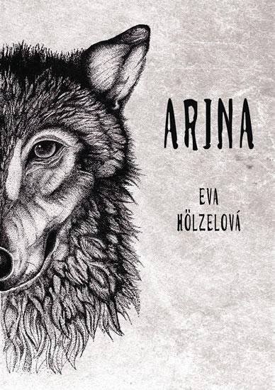Kniha: Arina - Hölzelová Eva