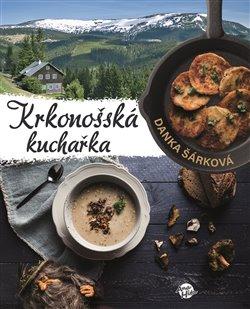 Kniha: Krkonošská kuchařka - Šárková, Danka