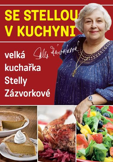 Kniha: Se Stellou v kuchyni - Velká kuchařka Stelly Zázvorkové - Zázvorková Stella