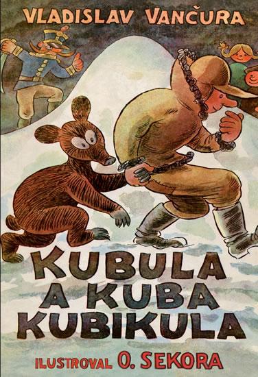 Kniha: Kubula a Kuba Kubikula - s ilustracemi Ondřeje Sekory - Vančura Vladislav