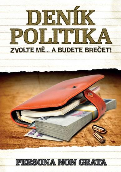 Kniha: Deník politika - Zvolte mě… a budete brečet! - non grata Persona