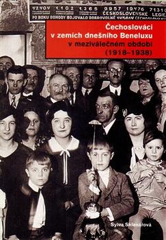 Kniha: Čechoslováci v zemích dnešního Beneluxu v meziválečném období 1918 - 1938 - Sylva Sklenářová