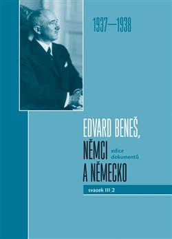 Kniha: Edvard Beneš, Němci a Německo 1937-1938 - Vojtěch Kessler