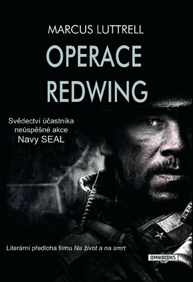 Kniha: Operace Redwing - Svědectví účastníka neúspěšné bojové akce Navy SEAL - Luttrell Marcus