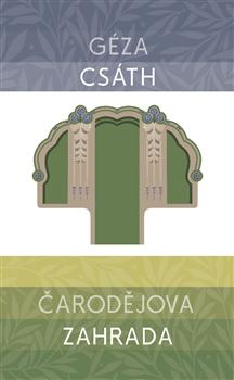 Kniha: Čarodějova zahrada - Géza Csáth