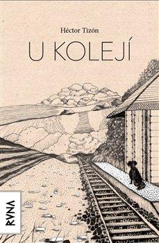 Kniha: U kolejí - Tizón, Hector