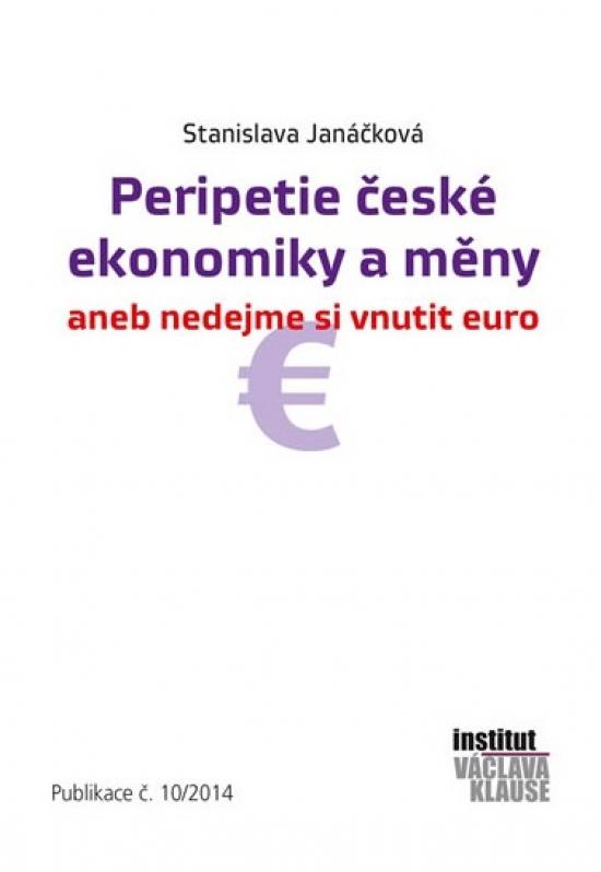 Kniha: Peripetie české ekonomiky a měny aneb nedejme si vnutit euro - Janáčková Stanislava