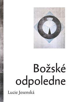 Kniha: Božské odpoledne - Jesenská, Lucie