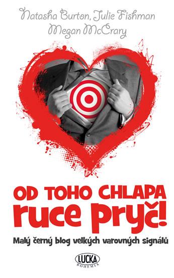 Kniha: Od toho chlapa ruce pryč ! - Malý černý blog velkých varovných signálů - Burton a kolektiv Natasha