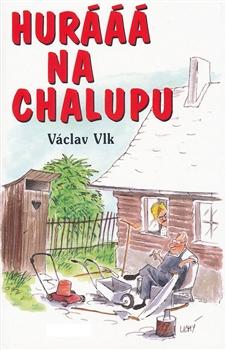 Kniha: Hurááá na chalupu - Václav Vlk