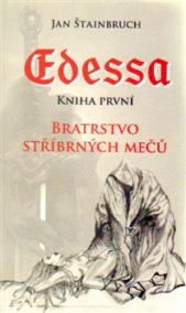 Edessa. Kniha první. Bratrstvo stříbrných mečů