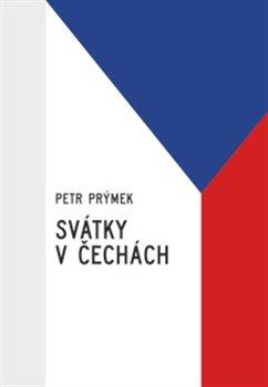 Kniha: Svátky v Čechách - Prýmek, Petr