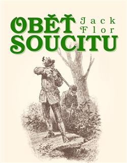 Kniha: Oběť soucitu - Jack Flor