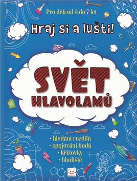Kniha: Svět hlavolamů - Hraj si a lušti !autor neuvedený