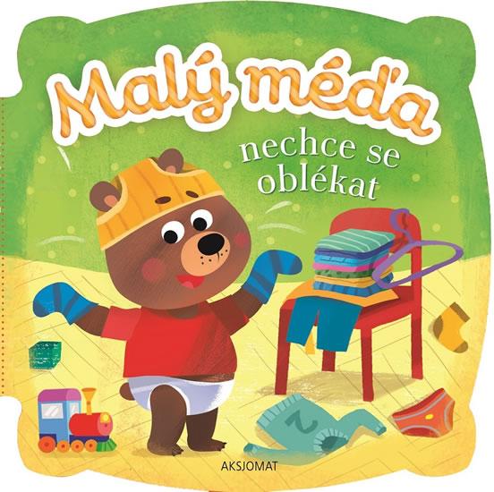 Kniha: Malý méďa nechce se oblékat - Bator Agnieszka