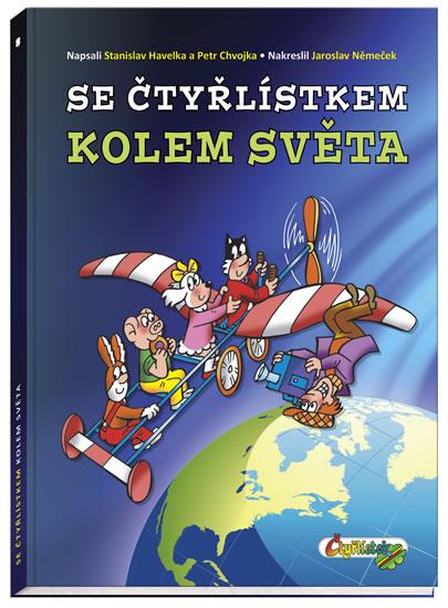 Kniha: Se Čtyřlístkem kolem světa - Chvojka Petr, Havelka Stanislav, Němeček