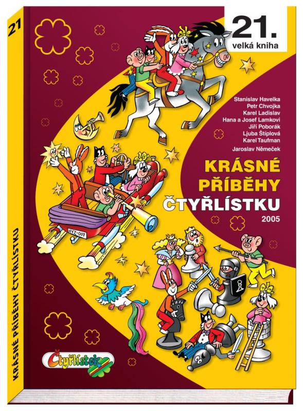 Kniha: Krásné příběhy Čtyřlístku 2005 / 21. velká kniha - Němeček , a kolektiv Jaroslav