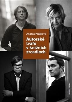 Kniha: Autorské tváře v knižních zrcadlech - Andrea Králíková