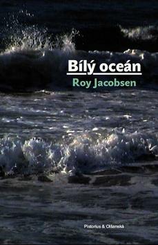 Kniha: Bílý oceán - Roy Jacobsen