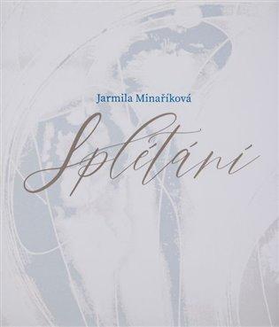 Kniha: Splétání - Minaříková, Jarmila
