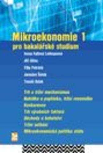 Kniha: Mikroekonomie 1 - pro bakalářské studium - Ivana Faltová Leitmanová