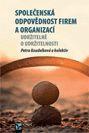 Kniha: Společenská odpovědnost firem a organizací - Udržitelně o udržitelnosti - Koudelková Petra