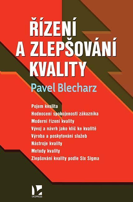 Kniha: Řízení a zlepšování kvality - Blecharz Pavel