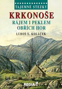 Tajemné stezky - Krkonoše - Rájem i peklem Obřích hor