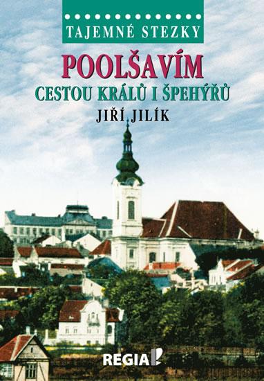 Kniha: Tajemné stezky - Poolšavím cestou králů - Jilík Jiří