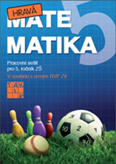 Kniha: Hravá matematika 5/1 - PS pro 5. ročník ZŠ - Hrubčová a kolektiv Eva