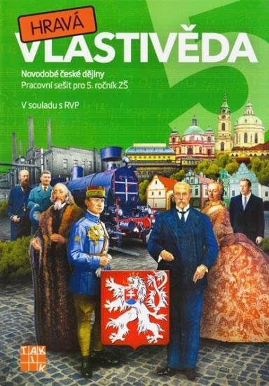 Kniha: Hravá vlastivěda 5 - Novodobé české dějiny - pracovní sešit - Binková Adriena a kolektiv