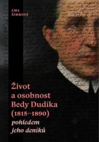 Život a osobnost Bedy Dudíka (1815-1890) pohledem jeho deníků