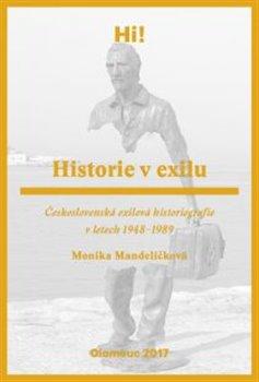 Kniha: Historie v exilu - Mandělíčková, Monika