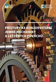 Přístupy ke konzervování jemné mechaniky a leštěných povrchů