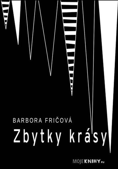 Kniha: Zbytky krásy - Fričová Barbora