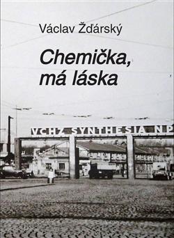 Kniha: Chemička, má láska - Václav Žďárský