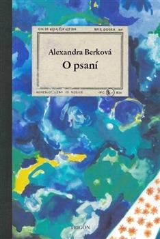 Kniha: O psaní - Alexandra Berková