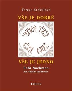 Kniha: Vše je dobré, vše je Jedno - Krekulová, Tereza