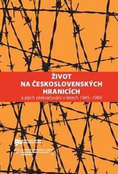 Kniha: Život na československých hranicích - Jaroslav Pažout