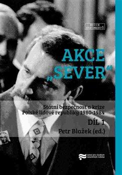Kniha: Akce -Sever- 1. + 2. díl - Petr Blažek