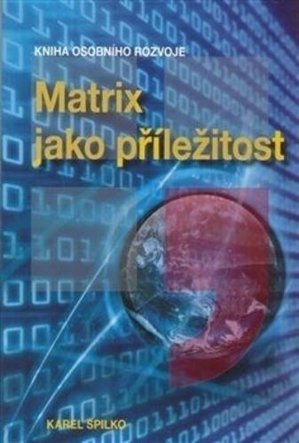 Kniha: Matrix jako příležitost - Kniha osobního - Karel Spilko