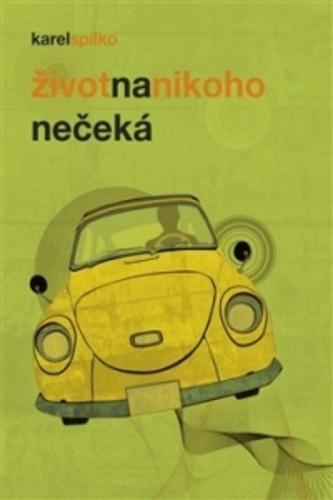 Kniha: Život na nikoho nečeká - Karel  Spilko