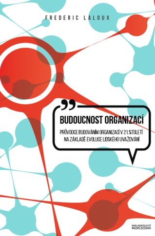 Kniha: Budoucnost organizací - Frederic Laloux