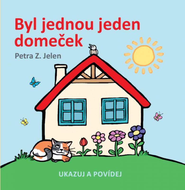Kniha: Byl jednou jeden domeček - Z. Jelen Petra