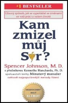 Kniha: Kam zmizel můj Sýr? - Spencer Johnson