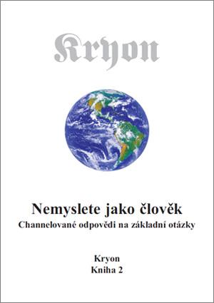 Kniha: Kryon 2 - Nemyslete jako člověk - Lee Carroll