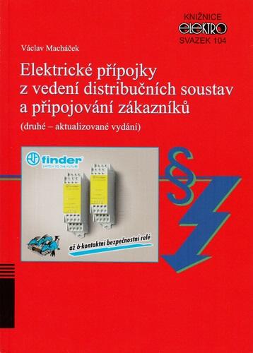 Kniha: Elektrické přípojky z vedení distribučních soustav a připojování zákazníků (Svazek 104) - Václav Macháček
