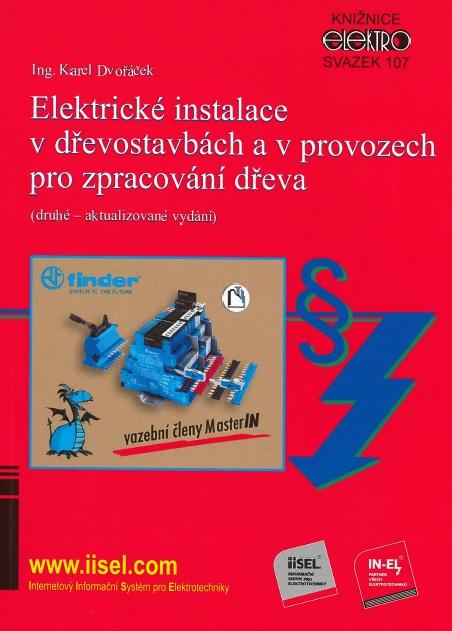 Kniha: Elektrické instalace v dřevostavbách a v provozech pro zpracování dřeva (druhé - aktualizované vydán - Karel Dvořáček
