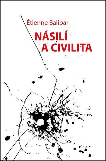 Kniha: Násilí a civilita - Balibar Étienne