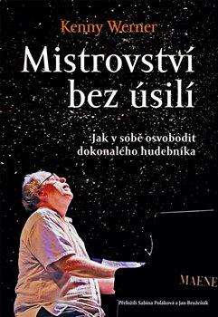 Kniha: Mistrovství bez úsilí - Werner, Kenny
